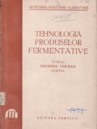 Tehnologia produselor fermentative Vinul rachiurile