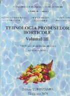 Tehnologia produselor horticole, Volumul al III-lea