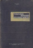 Tehnologia repararii utilajului agricol