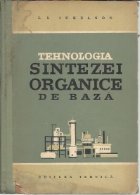 Tehnologia sintezei organice de baza (Traducere din limba rusa)