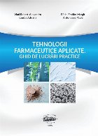 Tehnologii farmaceutice aplicate : ghid de lucrări practice