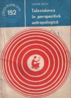Televiziunea in perspectiva antropologica
