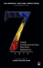 7 teme fundamentale pentru Romania 2014