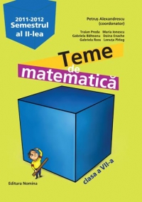 Teme de matematica. Clasa a VII-a, semestrul al II-lea, anul scolar 2011-2012