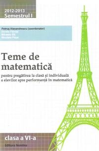 Teme de matematica pentru pregatirea la clasa si individuala a elevilor spre performanta in matematica, clasa a VI-a 2012-2013 semestrul I
