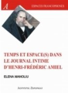 Temps et espace(s) dans le journal intime d\'Henri Frederic Amiel