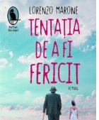 Tentatia de a fi fericit