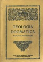 Teologia dogmatica Manual pentru seminariile