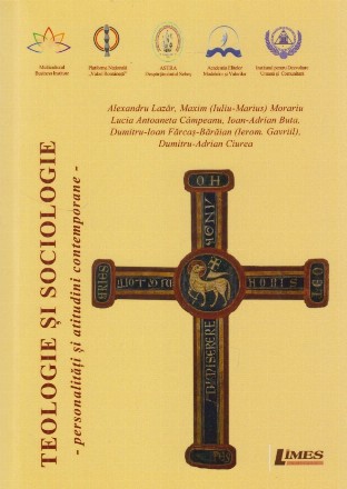 Teologie şi sociologie : personalităţi şi atitudini contemporane