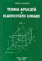 Teoria aplicata elasticitatii liniare Volumul