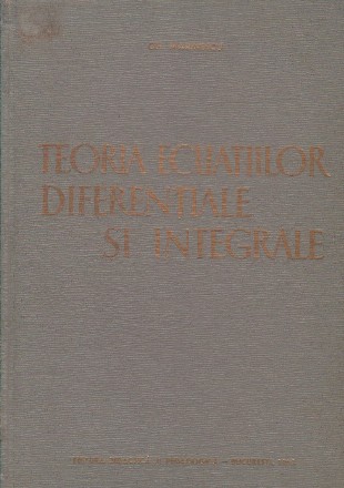 Teoria ecuatiilor diferentiale si integrale