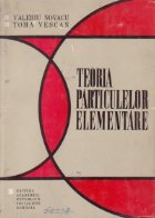 Teoria particulelor elementare