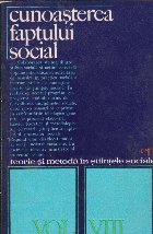 Teorie si metoda in stiintele sociale, Vol. VIII Cunoasterea faptului social