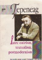 Tepeneag: Intre onirism textualism postmodernism