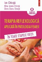 Terapia reflexologică aplicată în patologia femeii în toate etapele vieții
