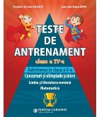 Teste de antrenament. Clasa a IV-a. Admiterea in clasa a V-a. Concursuri si olimpiade scolare. Limba si litera