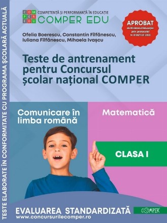 Teste de antrenament pentru Concursul scolar national COMPER. Comunicare in limba romana. Matematica. Clasa I