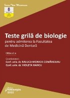 Teste grilă de biologie pentru admiterea la Facultatea de medicină dentară