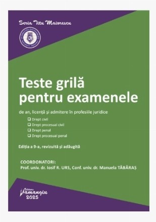 Teste grilă pentru examenele de an, licenţă şi admitere în profesiile juridice : drept civil, drept procesual civil, drept penal, drept procesual penal