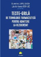 Teste-grilă de tehnologie farmaceutică pentru admitere la rezidențiat