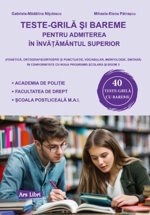 Teste-grila si bareme pentru admiterea in invatamantul superior (fonetica, ortografie/ortoepie si punctuatie, vocabular, morfologie, sintaxa) in conformitate cu noua programa scolara si DOOM 3