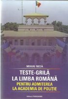Teste-Grila la limba romana pentru admiterea la Academia de Politie