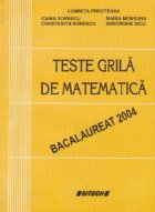 Teste grila de matematica, bacalaureat 2004 Teste grila de matematica, bacalaureat 2004