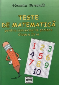 Teste de matematica pentru concursurile scolare - Clasa a IV-a
