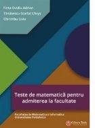 Teste de matematica pentru admiterea la facultate - Facultatea de Matematica si Informatica Universitatea Poli