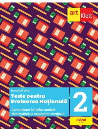 Teste pentru evaluarea nationala la finalul clasei a II-a. Comunicare in limba romana. Matematica si explorarea mediului