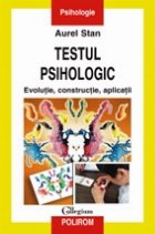 Testul psihologic Evolutie constructie aplicatii