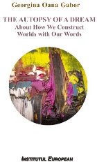 The Autopsy of a Dream : About How We Construct Worlds with Our Words