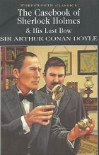 The Casebook of Sherlock Holmes and His Last Bow (Wordsworth Classics)