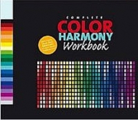 The Complete Color Harmony Workbook: A Workbook and Guide to Creative