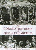 The Coronation Book of Queen Elizabeth II (with a pictorial record of the ceremony)