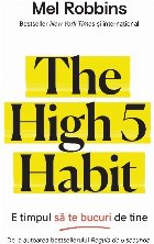 The high 5 habit : e timpul să te bucuri de tine