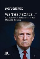 We the people : discursurile istorice ale lui Donald Trump