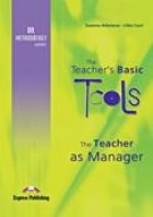 THE TEACHERS BASIC TOOLS THE TEACHER AS MANAGER THE TEACHERS BASIC TOOLS THE TEACHER AS MANAGER