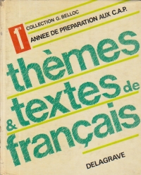 Themes et Textes de Francais - 1re annee de preparation aux C.A.P. Promotion sociale. Formation continue