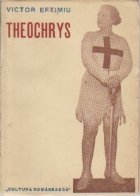 Theochrys Drama istorica versuri Acte