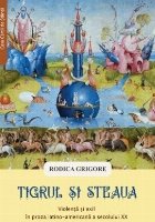 Tigrul si steaua. Violenta si exil in proza latino-americana a secolului XX