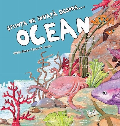 Ştiinţa ne învaţă despre... ocean