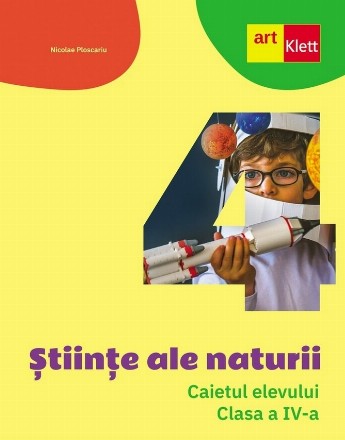 Ştiinţe ale naturii : caietul elevului,clasa a IV-a