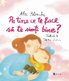 tine face să simţi bine