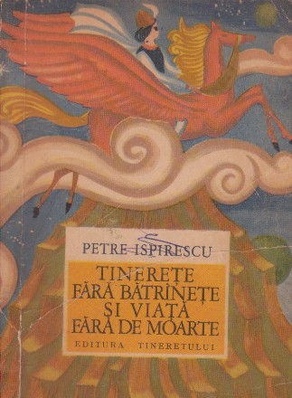 Tinerete fara batraneste si viata fara de moarte