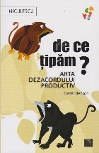 De ce tipam? Arta dezacordului productiv