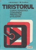 Tiristorul - caracteristici, comanda, protectie, utilizari
