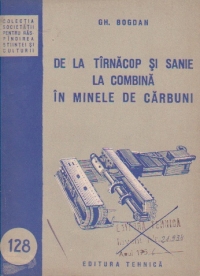 De la tirnacop si sanie la combina in minele de carbuni