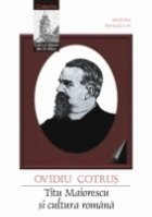 TITU MAIORESCU ŞI CULTURA ROMÂNĂ
