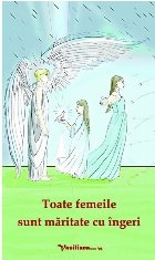Toate femeile sunt măritate cu îngeri
